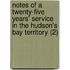 Notes Of A Twenty-Five Years' Service In The Hudson's Bay Territory (2)