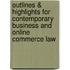 Outlines & Highlights For Contemporary Business And Online Commerce Law