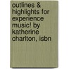 Outlines & Highlights For Experience Music! By Katherine Charlton, Isbn by Reviews Cram101 Textboo