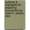 Outlines & Highlights For Exploring Economics By Robert L. Sexton, Isbn door Cram101 Textbook Reviews