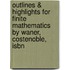 Outlines & Highlights For Finite Mathematics By Waner, Costenoble, Isbn