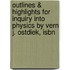 Outlines & Highlights For Inquiry Into Physics By Vern J. Ostdiek, Isbn