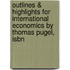 Outlines & Highlights For International Economics By Thomas Pugel, Isbn