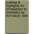Outlines & Highlights For Introduction To Chemistry By Rich Bauer, Isbn