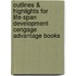 Outlines & Highlights For Life-Span Development Cengage Advantage Books