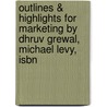 Outlines & Highlights For Marketing By Dhruv Grewal, Michael Levy, Isbn door Cram101 Textbook Reviews