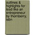 Outlines & Highlights For Lead Like An Entrepreneur By Thornberry, Isbn