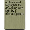 Outlines And Highlights For Designing With Light By J. Michael Gillette by Cram101 Textbook Reviews