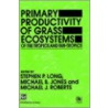 Primary Productivity of Grass Ecosystems of the Tropics and Sub-Tropics by S.P. Long