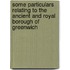 Some Particulars Relating To The Ancient And Royal Borough Of Greenwich