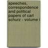 Speeches, Correspondence And Political Papers Of Carl Schurz - Volume I by Frederic Bancroft