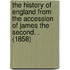 The History Of England From The Accession Of James The Second. . (1858)