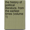 The History Of Political Literature, From The Earliest Times (Volume 1) door Robert Blakey