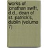 Works Of Jonathan Swift, D.D., Dean Of St. Patrick's, Dublin (Volume 7)