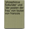 'Phosphorus Hollunder' Und 'Der Posten Der Frau' Von Louise Von Francois door Louise von Francois