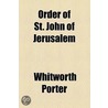 A History Of The Knights Of Malta, Or The Order Of St. John Of Jerusalem door Whitworth Porter