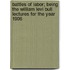 Battles Of Labor; Being The William Levi Bull Lectures For The Year 1906