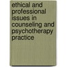 Ethical And Professional Issues In Counseling And Psychotherapy Practice door Len Sperry