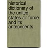 Historical Dictionary Of The United States Air Force And Its Antecedents door Michael Terry