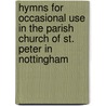Hymns For Occasional Use In The Parish Church Of St. Peter In Nottingham door R.W. Almond