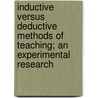 Inductive Versus Deductive Methods Of Teaching; An Experimental Research door William Henry Winch