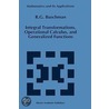 Integral Transformations, Operational Calculus And Generalized Functions door R.G. Buschman
