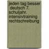 Jeden Tag besser  Deutsch 7. Schuljahr. Intensivtraining Rechtschreibung door Sylvia Gredig