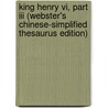 King Henry Vi, Part Iii (webster's Chinese-simplified Thesaurus Edition) door Reference Icon Reference
