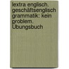 Lextra Englisch. Geschäftsenglisch Grammatik: Kein Problem. Übungsbuch door John Stevens