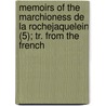 Memoirs Of The Marchioness De La Rochejaquelein (5); Tr. From The French by Marie-Louise-Victoire La Rochejaquelein