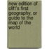 New Edition Of Clift's First Geography, Or Guide To The Map Of The World