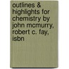 Outlines & Highlights For Chemistry By John Mcmurry, Robert C. Fay, Isbn door Cram101 Textbook Reviews