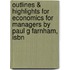Outlines & Highlights For Economics For Managers By Paul G Farnham, Isbn