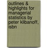 Outlines & Highlights For Managerial Statistics By Peter Klibanoff, Isbn by Cram101 Textbook Reviews