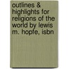 Outlines & Highlights For Religions Of The World By Lewis M. Hopfe, Isbn door Reviews Cram101 Textboo