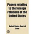 Papers Relating To The Foreign Relations Of The United States (Volume 1)