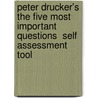 Peter Drucker's  The Five Most Important Questions  Self Assessment Tool door Ltl (leader To Leader)