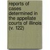Reports Of Cases Determined In The Appellate Courts Of Illinois (V. 122) door Illinois. Appellate Court