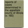 Reports Of Cases Determined In The Appellate Courts Of Illinois (V. 160) door Illinois. Appellate Court