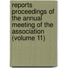 Reports Proceedings Of The Annual Meeting Of The Association (Volume 11) door Ohio State Bar Meeting