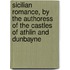 Sicilian Romance, By The Authoress Of The Castles Of Athlin And Dunbayne