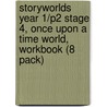 Storyworlds Year 1/P2 Stage 4, Once Upon A Time World, Workbook (8 Pack) by Diana Bentley