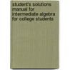 Student's Solutions Manual For Intermediate Algebra For College Students door Dennis Runde