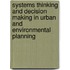 Systems Thinking And Decision Making In Urban And Environmental Planning