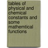 Tables Of Physical And Chemical Constants And Some Mathemtical Functions by George William Clarkson Kaye