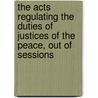 The Acts Regulating The Duties Of Justices Of The Peace, Out Of Sessions door William Cunningham Glen