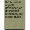 The Business Objects Developer Job Description Handbook And Career Guide door Andrew Klipp