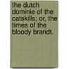 The Dutch Dominie Of The Catskills; Or, The Times Of The  Bloody Brandt. door David Murdoch