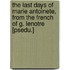 The Last Days Of Marie Antoinete, From The French Of G. Lenotre [Psedu.]