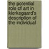 The Potential Role Of Art In Kierkegaard's Description Of The Individual